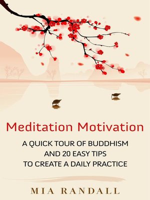 cover image of Meditation Motivation--A Quick Tour of Buddhism and 20 Easy Tips to Create a Daily Practice